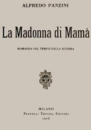 [Gutenberg 42271] • La Madonna di Mamà: Romanzo del tempo della guerra